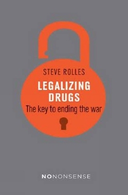 NoNonsense Legalizing Drugs - Steve Rolles