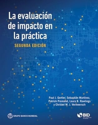 La Evaluación De Impacto En La Práctica, Segunda Edición