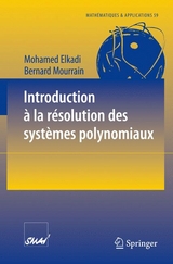 Introduction &agrave; la r&eacute;solution des syst&egrave;mes polynomiaux - Mohamed Elkadi, Bernard Mourrain