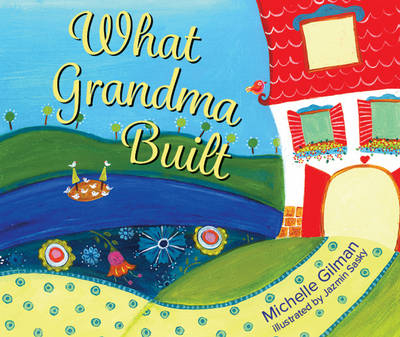 What Grandma Built - Michelle Gilman