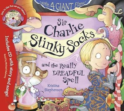 Sir Charlie Stinky Socks and the Really Dreadful Spell - Kristina Stephenson