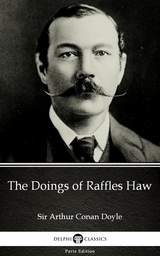 Doings of Raffles Haw by Sir Arthur Conan Doyle (Illustrated) -  Sir Arthur Conan Doyle