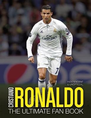 Cristiano Ronaldo: The Ultimate Fan Book - Iain Spragg