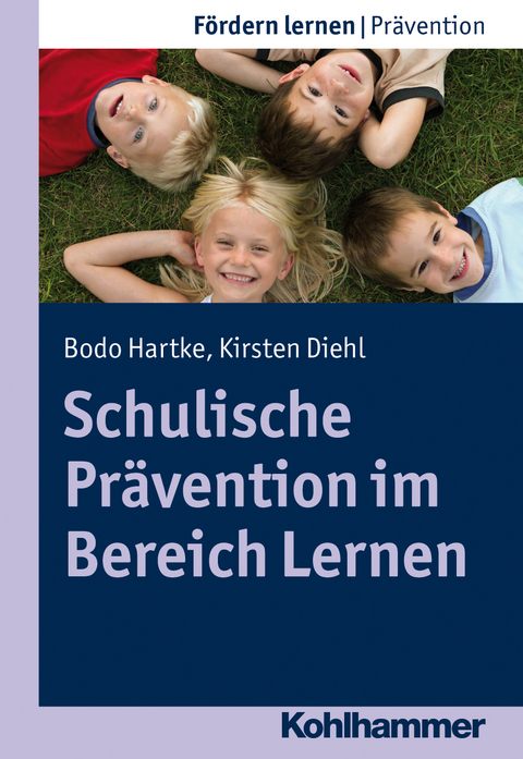 Schulische Pr&auml;vention im Bereich Lernen - Bodo Hartke, Kirsten Diehl
