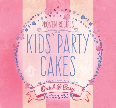 Kids' Party Cakes - Ann Nicol
