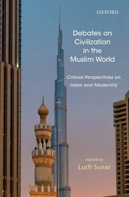 Debates on Civilization in the Muslim World - 