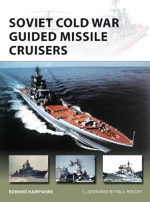 Soviet Cold War Guided Missile Cruisers - Dr Edward Hampshire