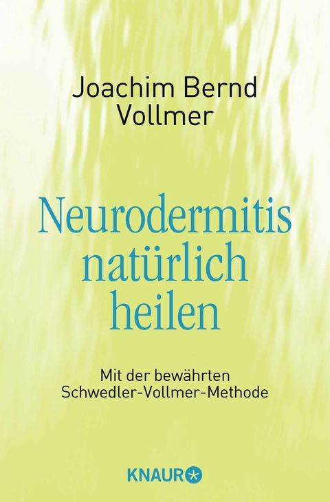 Neurodermitis nat&uuml;rlich heilen - Joachim Bernd Vollmer