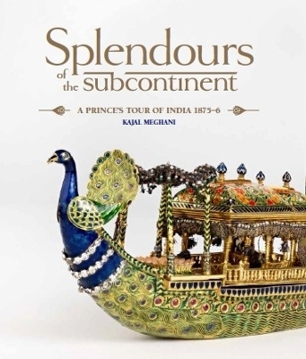 Splendours of the Subcontinent - Kajal Meghani