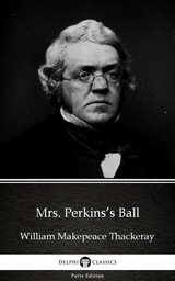 Mrs. Perkins's Ball by William Makepeace Thackeray (Illustrated) -  William Makepeace Thackeray
