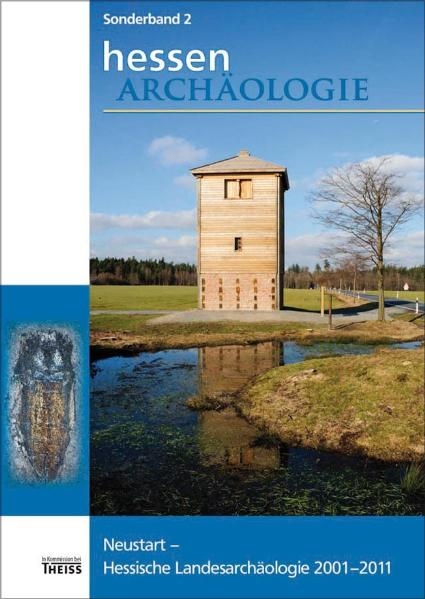 Neustart &ndash; Hessische Landesarch&auml;ologie 2001&ndash;2011 - 