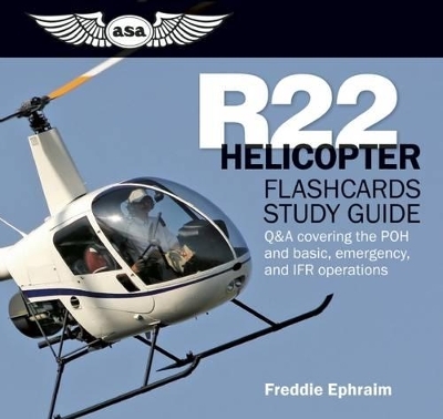 R22 Helicopter Flashcards Study Guide - Freddie Ephraim