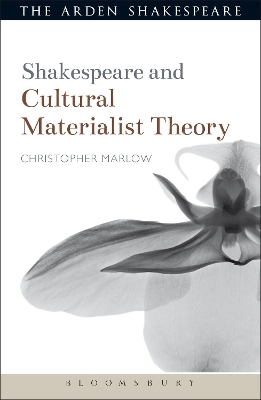 Shakespeare and Cultural Materialist Theory - Christopher Marlow