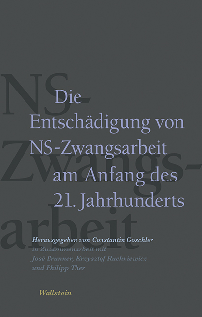 Die Entsch&auml;digung von NS-Zwangsarbeit am Anfang des 21. Jahrhunderts - 