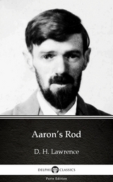 Aaron's Rod by D. H. Lawrence (Illustrated) -  D. H. Lawrence