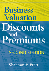 Business Valuation Discounts and Premiums - Shannon P. Pratt