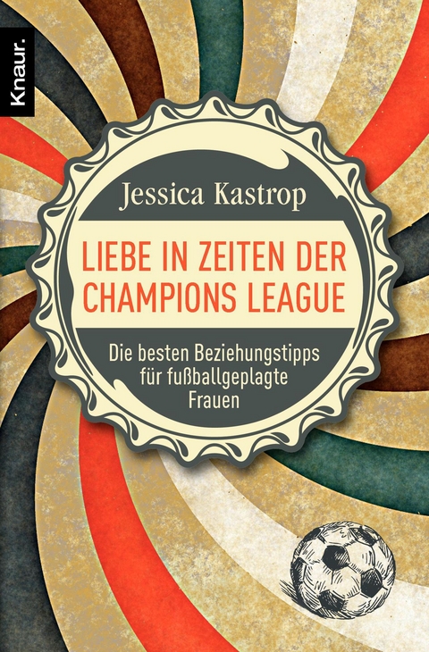 Liebe in Zeiten der Champions League - Jessica Kastrop