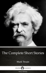 Complete Short Stories by Mark Twain (Illustrated) -  Mark Twain