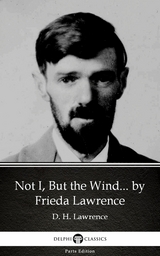 Not I, But the Wind... by Frieda Lawrence (Illustrated) -  Frieda Lawrence
