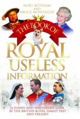 Book of Royal Useless Information - Noel Botham, Bruce Montague
