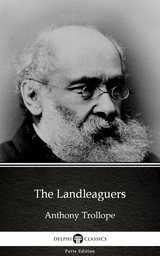 Landleaguers by Anthony Trollope (Illustrated) -  Anthony Trollope
