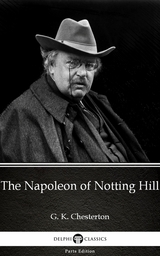 Napoleon of Notting Hill by G. K. Chesterton (Illustrated) -  G. K. Chesterton