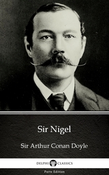 Sir Nigel by Sir Arthur Conan Doyle (Illustrated) -  Sir Arthur Conan Doyle