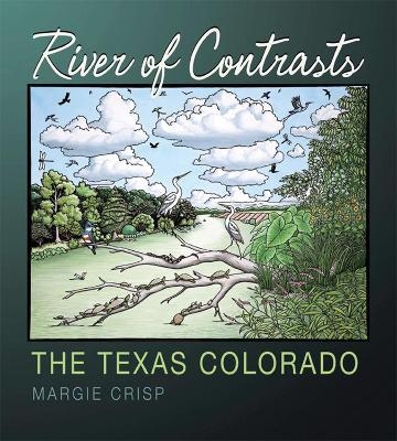 River of Contrasts: the Texas Colorado - Margie Crisp