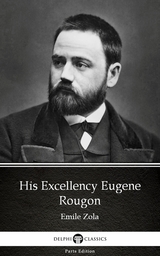 His Excellency Eugene Rougon by Emile Zola (Illustrated) -  Emile Zola