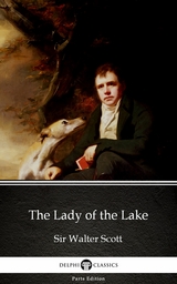 Lady of the Lake by Sir Walter Scott (Illustrated) -  Sir Walter Scott