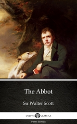 Abbot by Sir Walter Scott (Illustrated) -  Sir Walter Scott