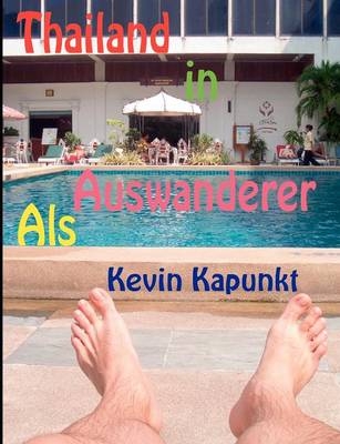 Als Auswanderer in Thailand - Kevin Kapunkt