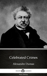 Celebrated Crimes by Alexandre Dumas (Illustrated) -  Alexandre Dumas