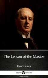 Lesson of the Master by Henry James (Illustrated) -  Henry James
