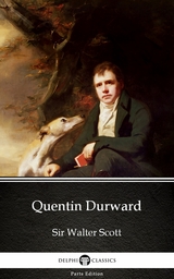 Quentin Durward by Sir Walter Scott (Illustrated) -  Sir Walter Scott