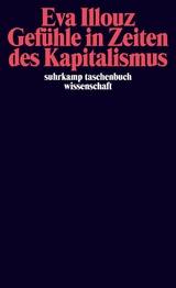 Gef&uuml;hle in Zeiten des Kapitalismus - Eva Illouz
