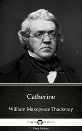 Catherine by William Makepeace Thackeray (Illustrated) -  William Makepeace Thackeray