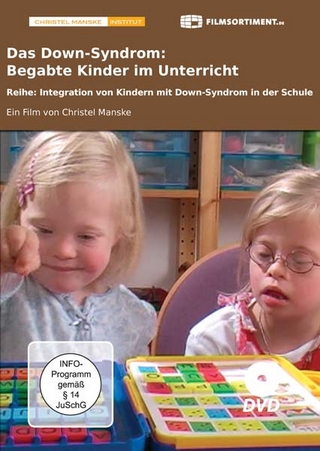 Das Down- Syndrom: Begabte Kinder im Unterricht