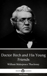 Doctor Birch and His Young Friends by William Makepeace Thackeray (Illustrated) -  William Makepeace Thackeray