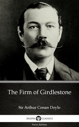 Firm of Girdlestone by Sir Arthur Conan Doyle (Illustrated) -  Sir Arthur Conan Doyle