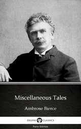Miscellaneous Tales by Ambrose Bierce (Illustrated) -  Ambrose Bierce