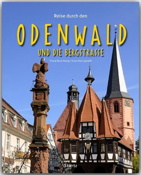 Reise durch den Odenwald und die Bergstra&szlig;e - Ernst-Otto Luthardt