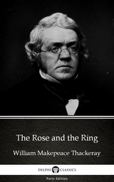 Rose and the Ring by William Makepeace Thackeray (Illustrated) -  William Makepeace Thackeray