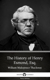 History of Henry Esmond, Esq. by William Makepeace Thackeray (Illustrated) -  William Makepeace Thackeray