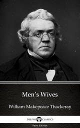 Men's Wives by William Makepeace Thackeray (Illustrated) -  William Makepeace Thackeray