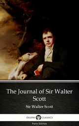 Journal of Sir Walter Scott by Sir Walter Scott (Illustrated) -  Sir Walter Scott
