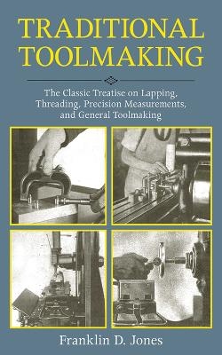 Traditional Toolmaking - Franklin D. Jones