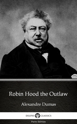 Robin Hood the Outlaw by Alexandre Dumas (Illustrated) -  Alexandre Dumas