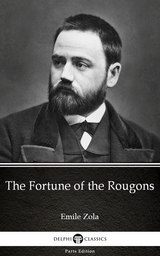 Fortune of the Rougons by Emile Zola (Illustrated) -  Emile Zola