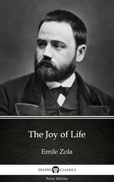 Joy of Life by Emile Zola (Illustrated) -  Emile Zola